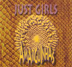 Amarguinhas : Just Girls